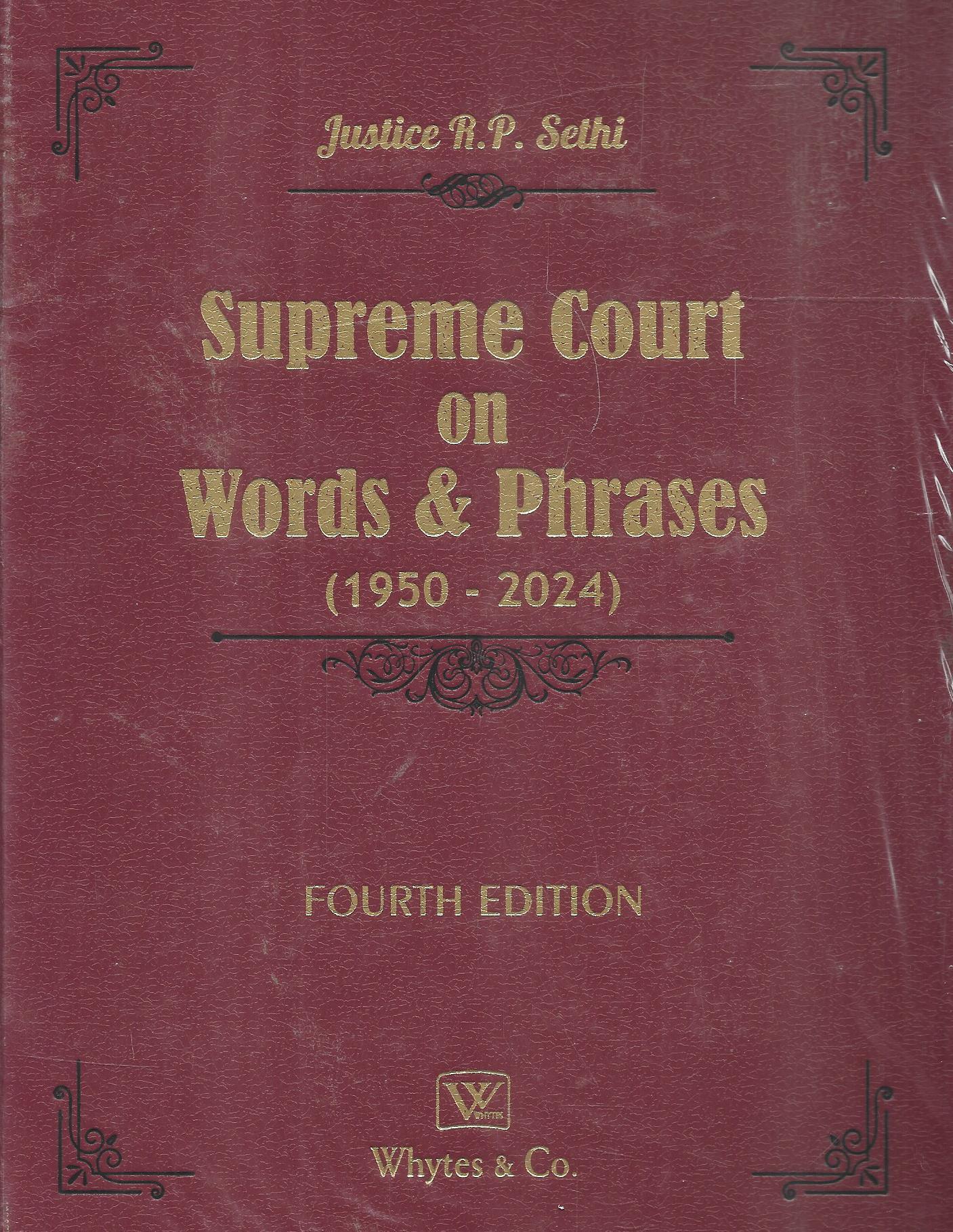 Supreme Court on Words and Phrases (19502024) by Justice R P Sethi