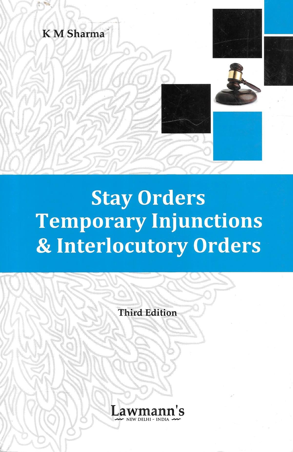 Stay Orders, Temporary Injunctions And Interlocutory Orders