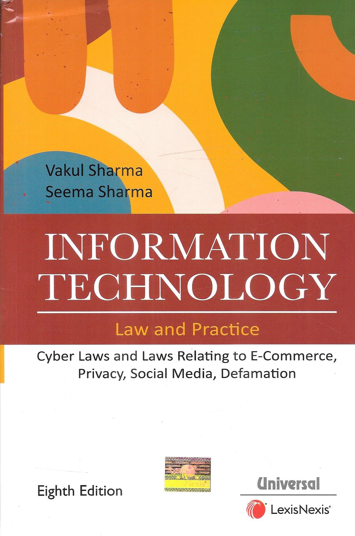 Information Technology Law and Practice- Cyber Laws and Laws Relating to  E-Commerce, Privacy, Social Media and Defamation