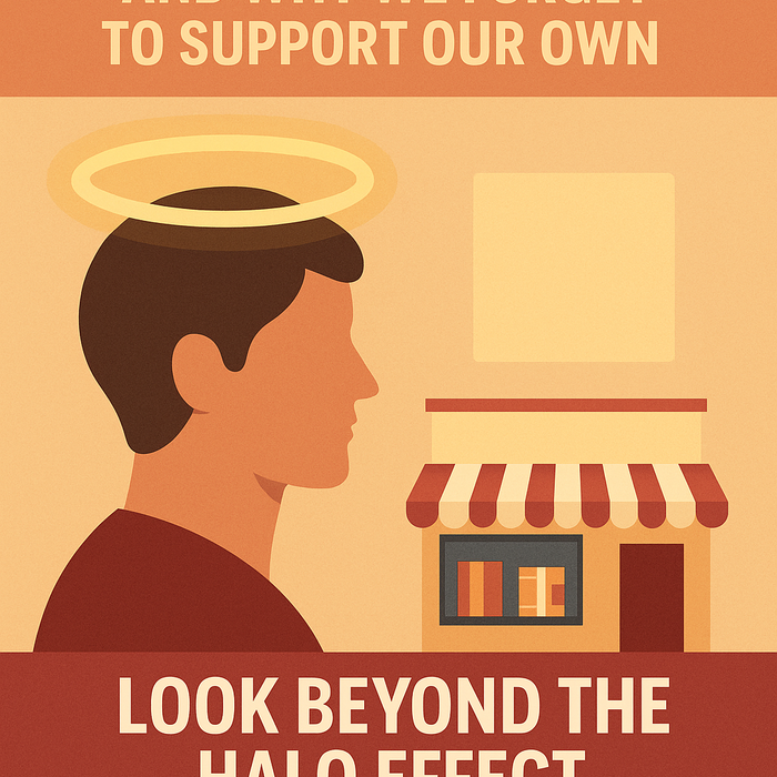 The Halo Effect and Why We Forget to Support Our Own