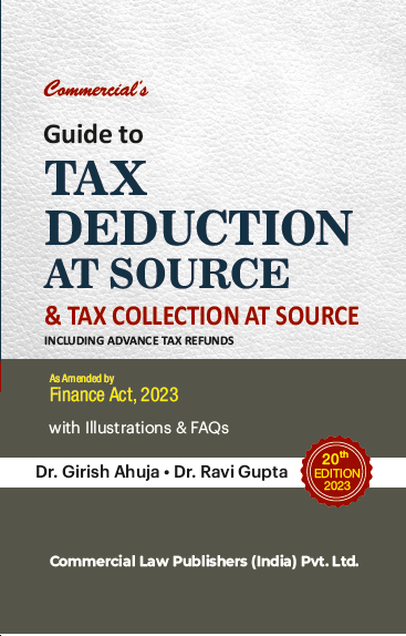 Guide To Tax Deduction At Source & Tax Collection At Source Including Advanced Tax Refunds