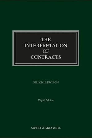 Cover of 'The Interpretation of Contracts' by Sir Kim Lewison, Eighth Edition, South Asian imprint by Sweet & Maxwell, widely cited text on contract law interpretation in common law jurisdictions.