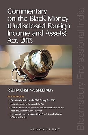 Commentary on the Black Money (Undisclosed Foreign Income and Assets) Act, 2015