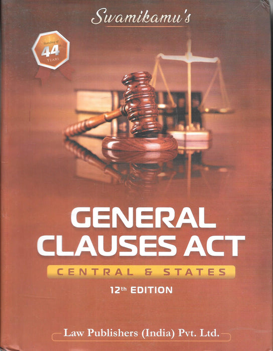 Swamikamu General Clauses Act Central and States 11th Edition legal commentary book published by Law Publishers India explaining principles of statutory interpretation legislative construction and application of statutes under the General Clauses Act.