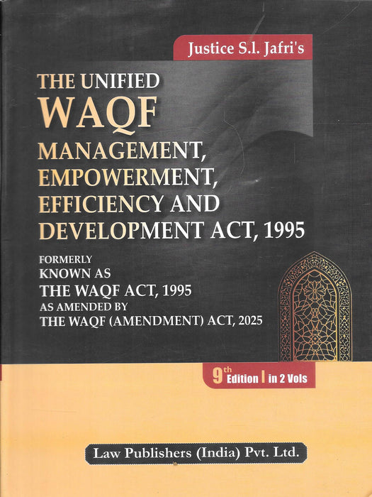 Cover of The Unified Waqf Management, Empowerment, Efficiency and Development Act, 1995 by Justice S.I. Jafri, 9th Edition (2025), in 2 Volumes, published by Law Publishers India Pvt. Ltd.