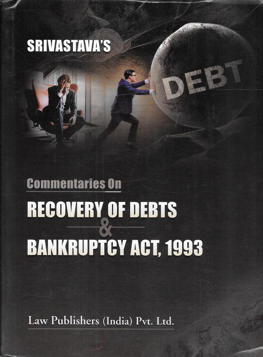 Cover image of Commentaries on Recovery of Debts and Bankruptcy Act 1993 by Srivastava published by Law Publishers India, a comprehensive DRT and banking law commentary for advocates and financial litigation professionals.