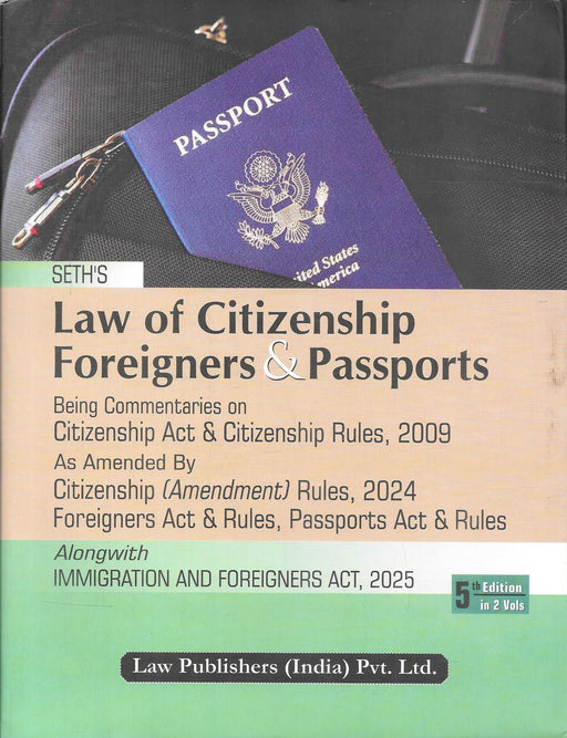 Cover image of Law of Citizenship Foreigners and Passports 5th Edition by Seth published by Law Publishers India, a two-volume commentary on Citizenship Act, Foreigners Act, Passports Act and Immigration law in India.