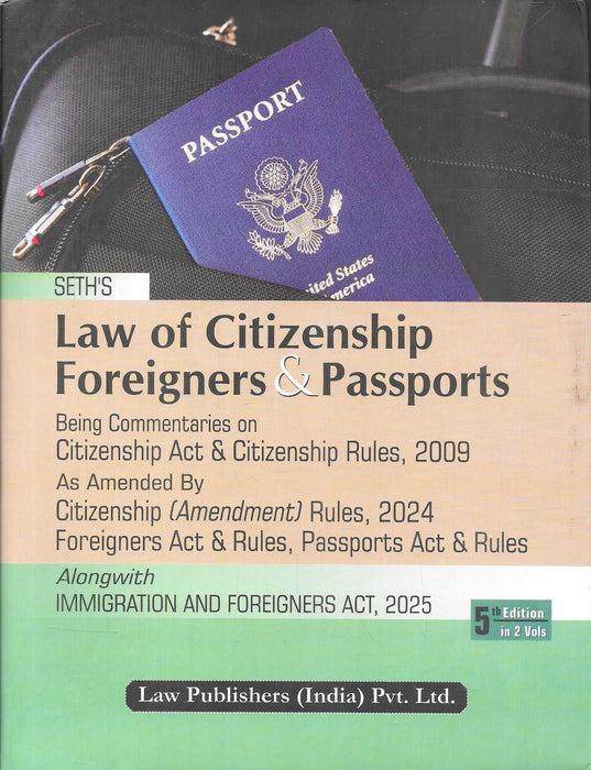 Cover image of Law of Citizenship Foreigners and Passports 5th Edition by Seth published by Law Publishers India, a two-volume commentary on Citizenship Act, Foreigners Act, Passports Act and Immigration law in India.