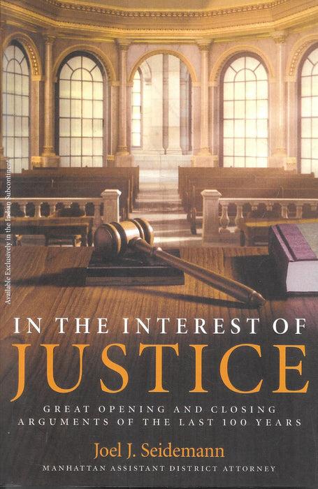 In The Interest Of Justice - Great Opening And Closing Arguments Of The Last 100 Years