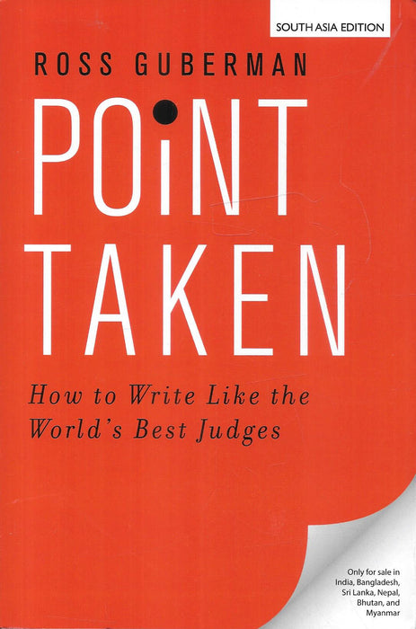 Front cover of Point Taken: How to Write Like the World’s Best Judges by Ross Guberman, South Asia Edition published by Oxford University Press, offering insights and strategies into exemplary judicial writing.