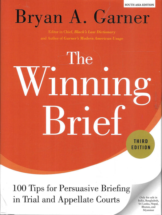 Front cover of The Winning Brief (Third Edition, South Asia Edition) by Bryan A. Garner, published by Oxford University Press, featuring 100 tips for persuasive briefing in trial and appellate courts.