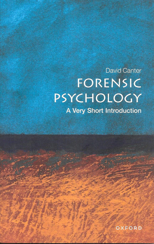 Cover of "Forensic Psychology: A Very Short Introduction" by David Canter, part of the Oxford series, offering a concise overview of criminal and legal psychology.