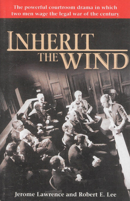 Cover of "Inherit the Wind" by Jerome Lawrence and Robert E. Lee, featuring a dramatic courtroom scene with a lawyer addressing a packed jury in sepia tone.