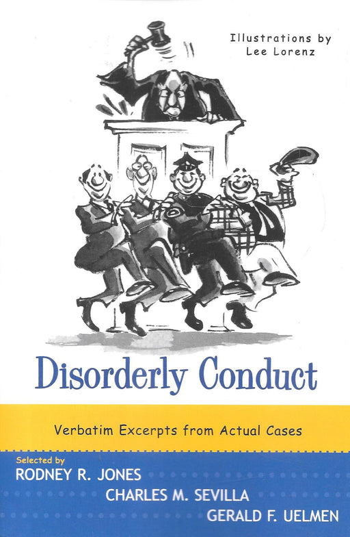 Disorderly Conduct: Excerpts from Actual Cases