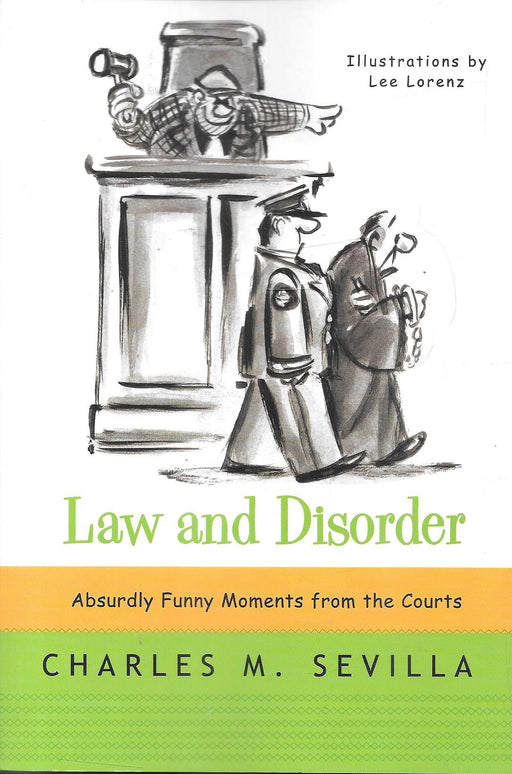 Law and Disorder: Absurdly Funny Moments from the Courts