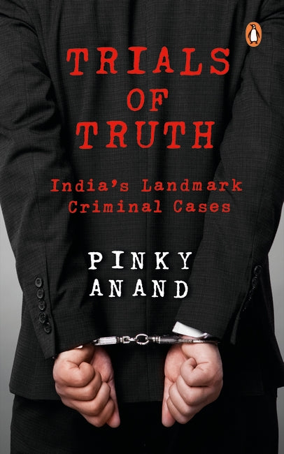 Trials of Truth - India’s Landmark Criminal Cases