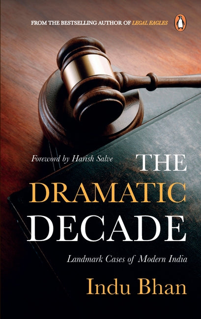 The Dramatic Decade - Landmark Cases Of Modern India from 2011 to 2020