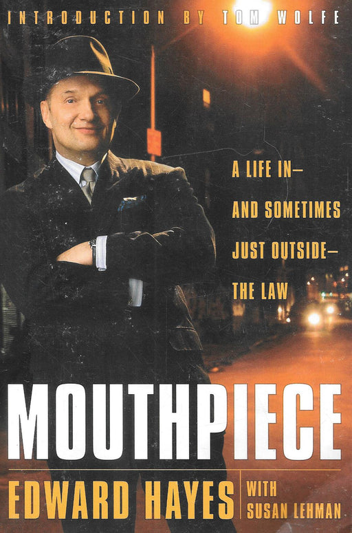 Mouthpiece A Life In And Sometimes Just Outside The Law