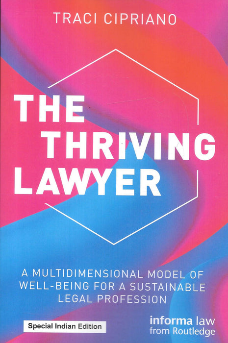 Cover of The Thriving Lawyer by Traci Cipriano, Special Indian Edition, featuring a modern geometric design in pink and blue, focused on lawyer well-being and sustainable legal careers, published by Informa Law from Routledge.