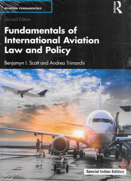 Cover image of Fundamentals of International Aviation Law and Policy Second Edition by Benjamyn I Scott and Andrea Trimarchi, a Routledge publication explaining international civil aviation law, regulatory frameworks, aviation governance and policy development.