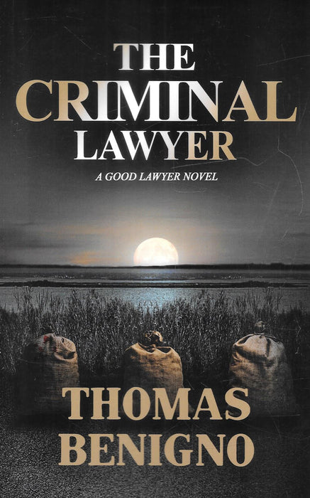 Cover of The Criminal Lawyer: A Good Lawyer Novel by Thomas Benigno featuring a moonlit shoreline and legal thriller artwork.