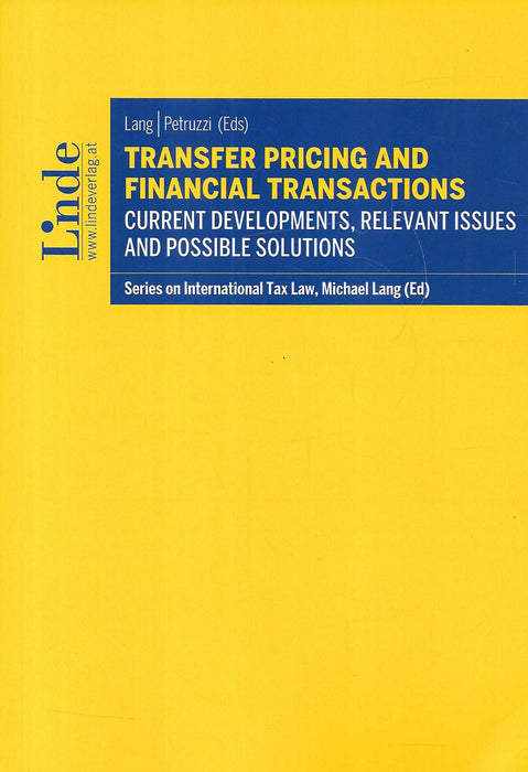 Transfer Pricing and Financial Transactions - Current Developments, Relevant Issues and Possible Solutions