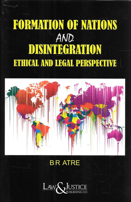 Formation of Nations and Disintegration Ethical And Legal Perspective