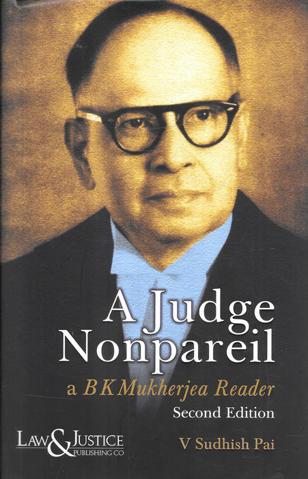 A Judge Nonpareil - a B. K. Mukherjea Reader