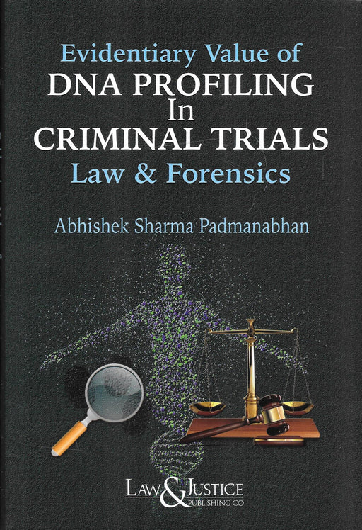 Evidentiary Value Of DNA Profiling In Criminal Trials Law & Forensics