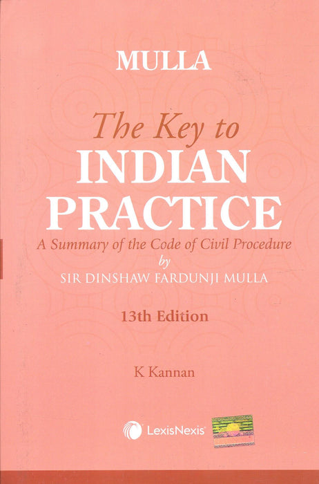 The Key To Indian Practice - A summary Of The Code Of Civil Procedure