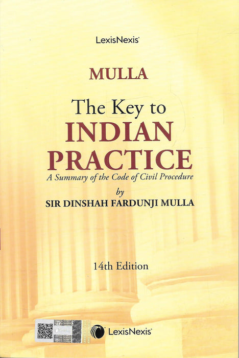Cover image of Mulla The Key to Indian Practice by Sir Dinshah Fardunji Mulla, a classic LexisNexis publication summarising the Code of Civil Procedure with clear explanations of civil suits, execution proceedings, and practical court procedure.