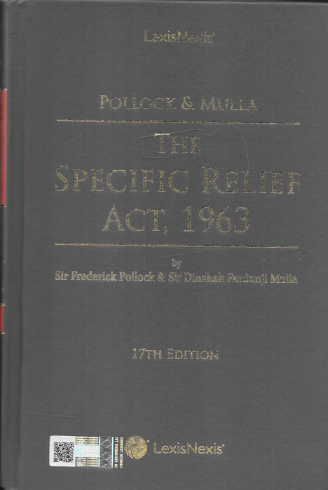 Pollock and Mulla The Specific Relief Act 1963 17th Edition legal commentary book by Sir Frederick Pollock and Sir Dinshah Mulla published by LexisNexis covering specific performance injunctions and equitable remedies under Indian civil law.