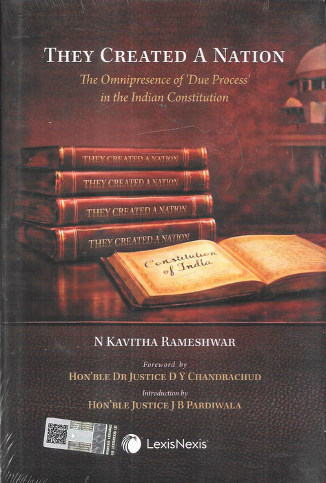 Cover image of They Created A Nation by N Kavitha Rameshwar published by LexisNexis focusing on due process of law Indian Constitution Supreme Court jurisprudence and fundamental rights analysis for lawyers students and constitutional law scholars