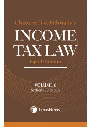 Chaturvedi and Pithisaria’s - Income Tax Law - Volume 6 to 11