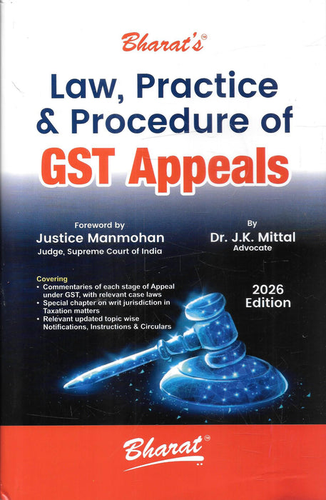 Bharat Law Practice and Procedure of GST Appeals 2026 Edition by Dr JK Mittal