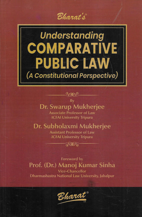 Cover of Understanding Comparative Public Law (A Constitutional Perspective) by Dr. Swarup Mukherjee and Dr. Subholaxmi Mukherjee, published by Bharat Law Publications.