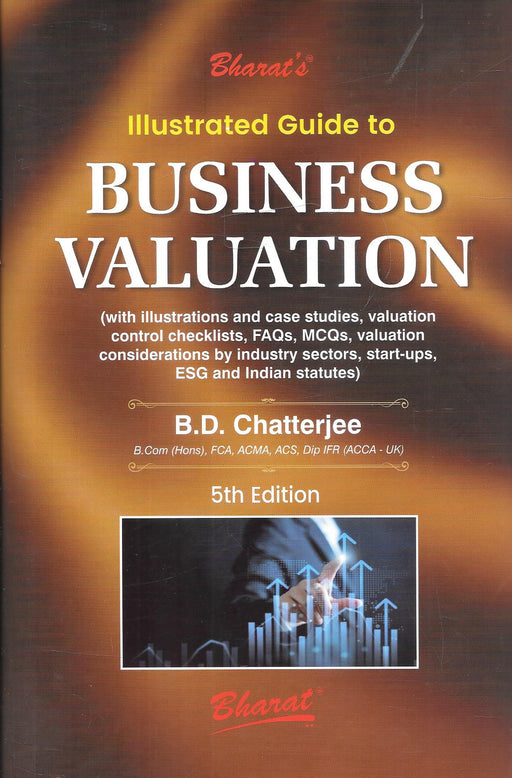 Cover of Illustrated Guide to Business Valuation (5th Edition) by B.D. Chatterjee, published by Bharat Law Publications, featuring case studies, FAQs, and ESG-based valuation guidance.