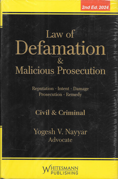 Law of Defamation and Malicious Prosecution (Civil and Criminal)