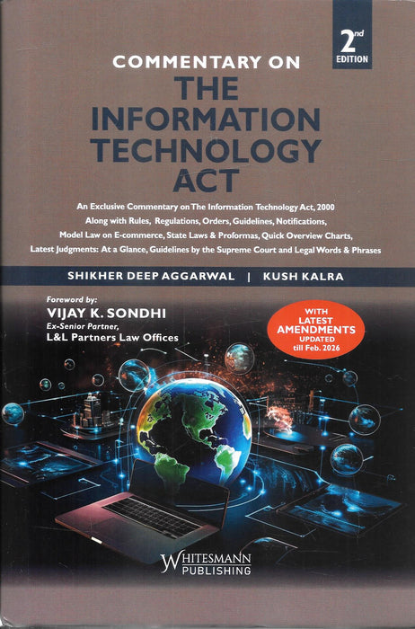 Commentary on Information Technology Act by Shikher Aggarwal and Kush Kalra 2nd Edition 2026 a comprehensive cyber law book covering IT Act rules regulations and latest judgments for legal and compliance professionals.