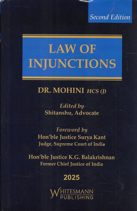 Cover of the Second Edition “Law of Injunctions” by Dr. Mohini, edited by Advocate Shitanshu, published by Whitesmann Publishing, featuring detailed jurisprudence on temporary, permanent, commercial, and special injunctions with insights endorsed by senior Supreme Court judges.