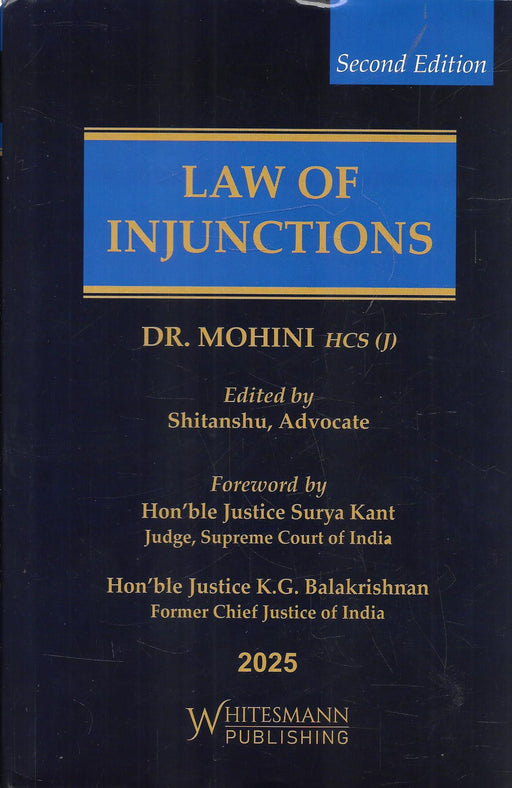 Cover of the Second Edition “Law of Injunctions” by Dr. Mohini, edited by Advocate Shitanshu, published by Whitesmann Publishing, featuring detailed jurisprudence on temporary, permanent, commercial, and special injunctions with insights endorsed by senior Supreme Court judges.