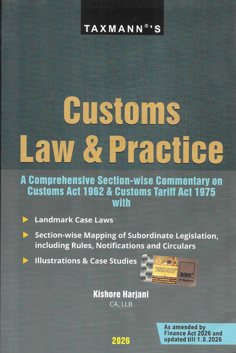 Taxmann Customs Law & Practice 2026 by Kishore Harjani – Section-wise commentary on Customs Act, 1962 and Customs Tariff Act, 1975.