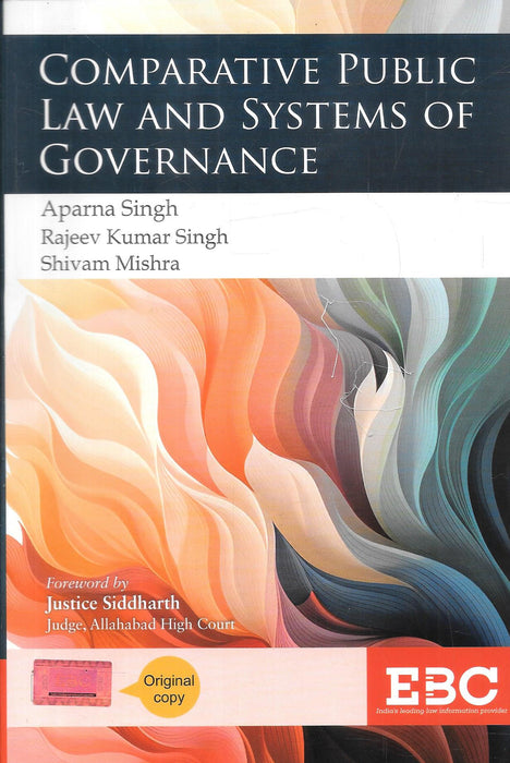 Comparative Public Law and Systems of Governance by Aparna Singh, Rajeev Kumar Singh and Shivam Mishra, EBC, ISBN 9788168089013.