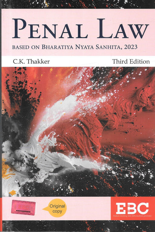 Penal Law Based on Bharatiya Nyaya Sanhita, 2023, Third Edition by Justice C.K. Thakker, published by Eastern Book Company, reprinted in 2026.