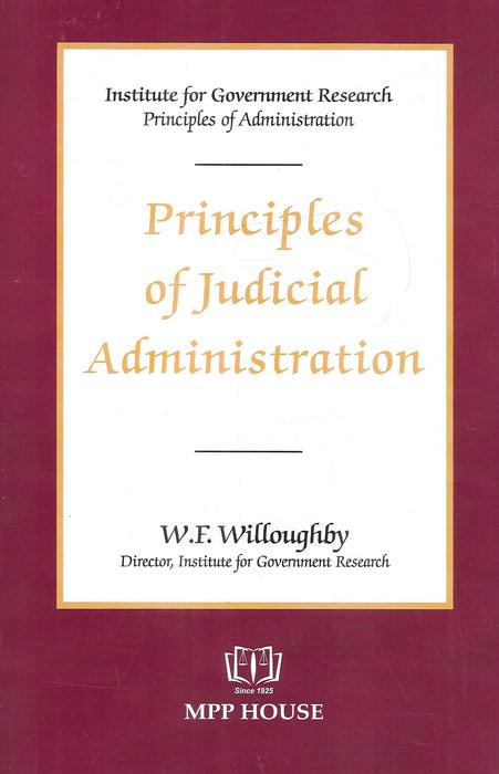 Principles of Judicial Administration by W. F. Willoughby hardbound edition published by MPP House