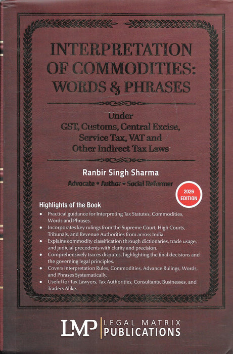 Interpretation of Commodities Words & Phrases 2026 Edition by Ranbir Singh Sharma, Legal Matrix Publications