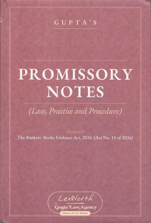 Gupta's Promissory Notes: Law, Practice and Procedure, LexWorth by Gogia Law Agency, hardbound legal commentary on negotiable instruments and banking evidence law.