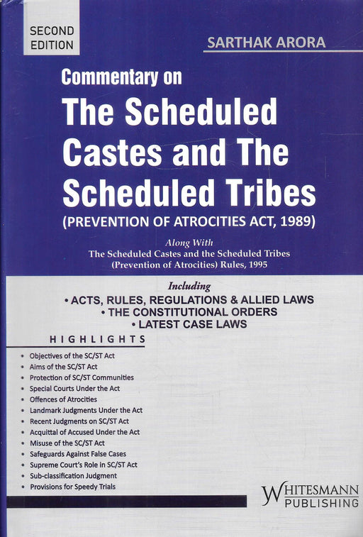 Commentary on The Scheduled Castes and The Scheduled Tribes (Prevention of Atrocities Act, 1989) by Sarthak Arora, 2nd Edition 2025, Whitesmann Publishing
