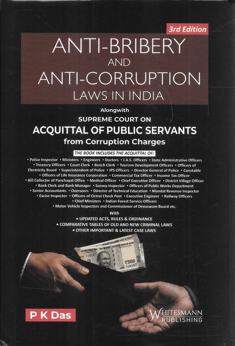 Anti-Bribery and Anti-Corruption Laws in India by P K Das, 3rd Edition, Whitesmann Publishing