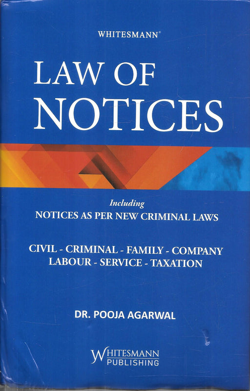 Law of Notices Including Notices as per New Criminal Laws by Dr. Pooja Agarwal, Whitesmann Publishing